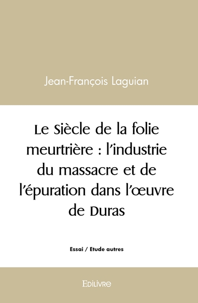 Image de Le Siècle de la folie meurtrière