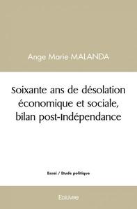 Picture of Soixante ans de désolation économique et sociale, bilan post indépendance