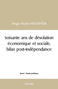 Picture of Soixante ans de désolation économique et sociale, bilan post-Indépendance