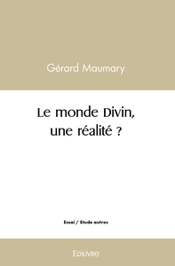 Picture of Le monde Divin, une réalité ?