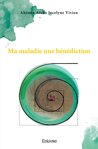 Picture of Ma maladie, une bénédiction