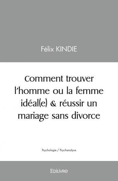 Image de Comment trouver l’homme ou la femme idéal(e) & réussir un mariage sans divorce ?
