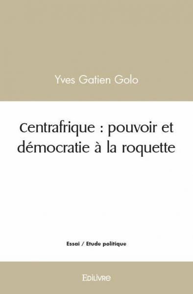 Image de Centrafrique : pouvoir et démocratie à la roquette