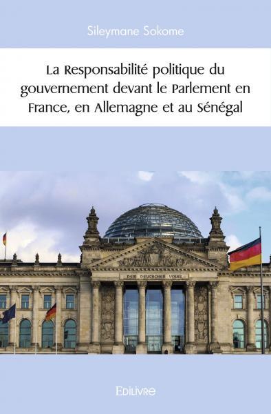 Image de La responsabilité politique du gouvernement devant le parlement en france, en allemagne et au sénégal