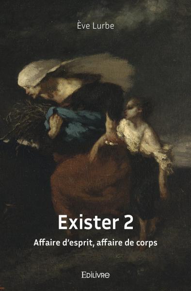 Image de Exister 2   affaire d'esprit, affaire de corps