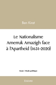 Picture of Le Nationalisme Amerruk Amazigh face à l'Apartheid (1631-2020)