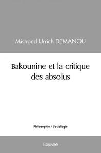 Image de Bakounine et la critique des absolus