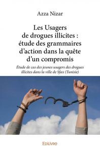 Image de Les usagers de drogues illicites : étude des grammaires d'action dans la quête d'un compromis