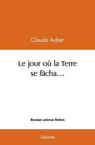 Image de Le jour où la Terre se fâcha...