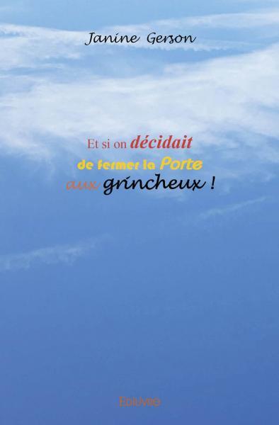 Image de Et si on décidait de fermer la porte aux grincheux !