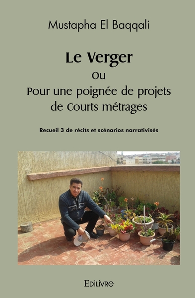 Image de Le Verger Ou Pour une poignée de projets de courts métrages