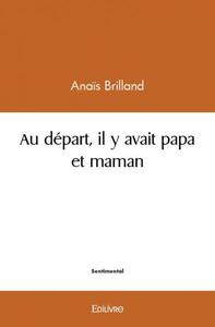 Image de Au départ, il y avait papa et maman