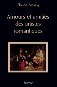 Picture of Amours et amitiés des artistes romantiques