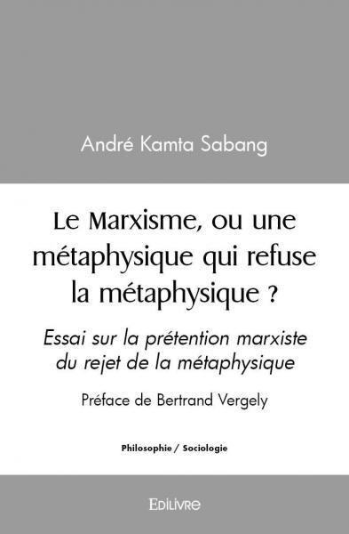 Image de Le marxisme, ou une métaphysique qui refuse la métaphysique ?