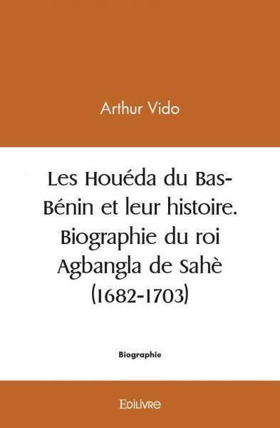 Image de Les houéda du bas bénin et leur histoire. biographie du roi agbangla de sahè (1682 1703)