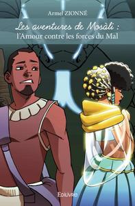 Picture of Les aventures de mosàli : l'amour contre les forces du mal