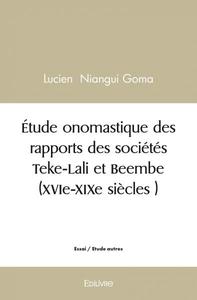 Image de étude onomastique des rapports des sociétés teke lali et beembe (xvie xixe siècles )