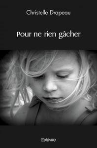 Image de Pour ne rien gâcher
