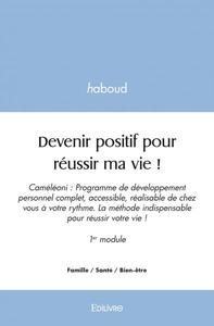 Image de Devenir positif pour réussir ma vie !