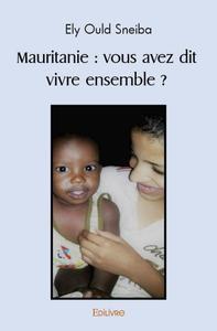 Picture of Mauritanie : vous avez dit vivre ensemble ?