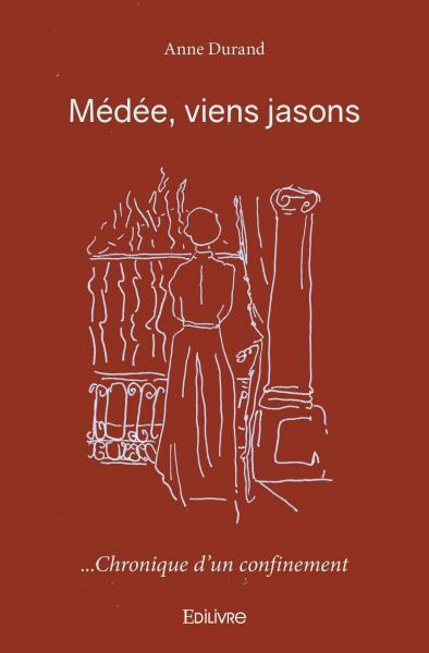 Image de Médée, viens jasons ... chronique d'un confinement