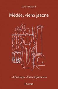 Image de Médée, viens jasons ... chronique d'un confinement