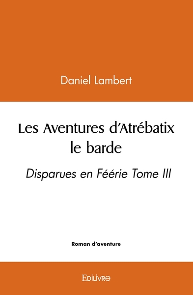 Picture of Les Aventures d'Atrébatix le barde - Tome 3