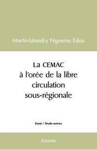 Image de La cemac à l'orée de la libre circulation sous régionale