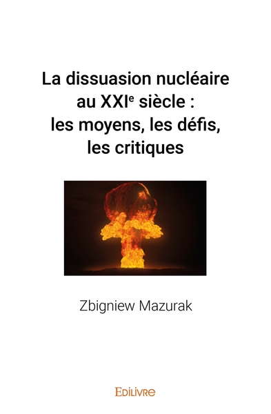 Image de La dissuasion nucléaire au XXIe siècle : les moyens, les défis, les critiques