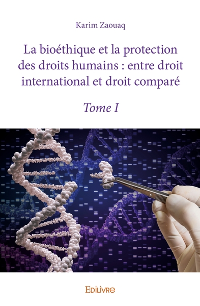 Image de La bioéthique et la protection des droits humains : entre droit international et droit comparé