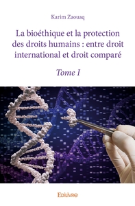 Image de La bioéthique et la protection des droits humains : entre droit international et droit comparé