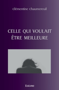 Picture of Celle qui voulait être meilleure
