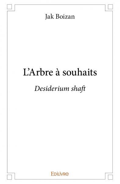 Picture of L’arbre à souhaits – desiderium shaft