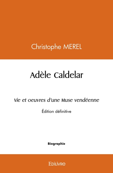 Picture of Adèle Caldelar Vie et oeuvres d'une Muse vendéenne