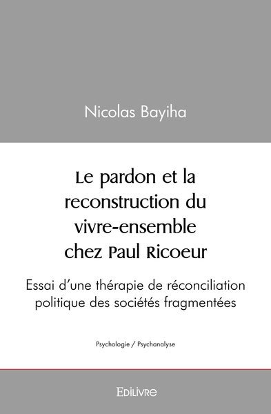 Image de Le pardon et la reconstruction du vivre-ensemble chez Paul Ricoeur