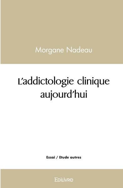 Image de L'addictologie clinique aujourd'hui