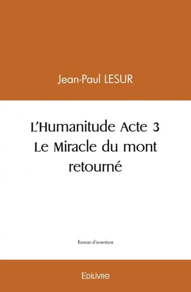 Picture of L'humanitude acte 3 le miracle du mont retourné