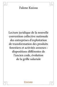Image de Lecture juridique de la nouvelle convention collective nationale des entreprises d'exploitation de transformation des produits forestiers et activités annexes : dispositions différentes de l'ancien code, évolution de la grille salariale