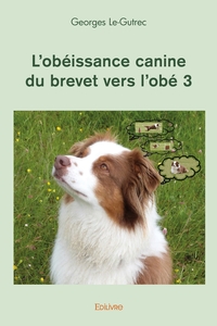 Picture of L'obéissance canine du brevet vers l'obé - Tome 3