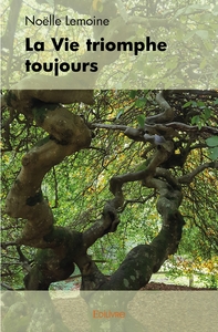 Image de La Vie triomphe toujours