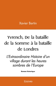 Picture of Yvrench, De la bataille de la Somme à la bataille de Londres