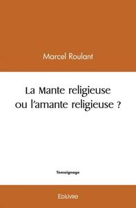 Picture of La mante religieuse ou l'amante religieuse ?