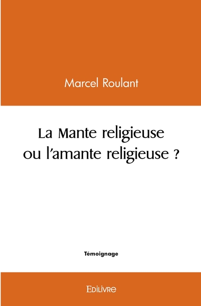 Image de La Mante religieuse ou l'amante religieuse ?