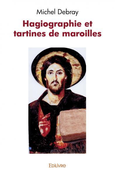 Image de Hagiographie et tartines de maroilles