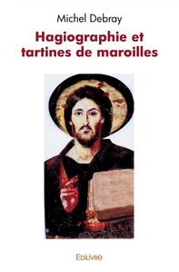 Image de Hagiographie et tartines de maroilles