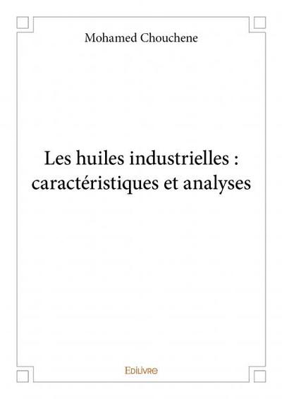 Image de Les huiles industrielles : caractéristiques et analyses