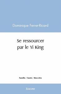 Picture of Se ressourcer par le yi king