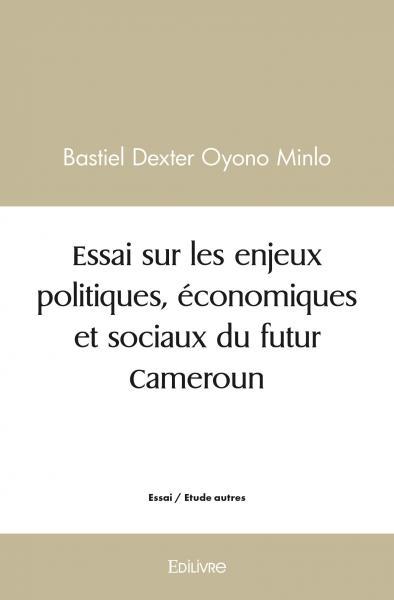 Image de Essai sur les enjeux politiques, économiques et sociaux du futur cameroun