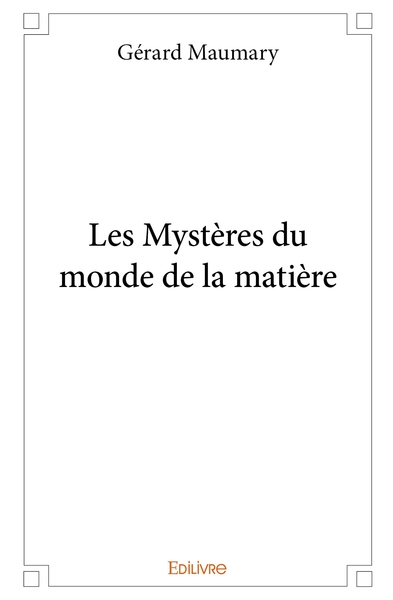 Image de Les Mystères du monde de la matière