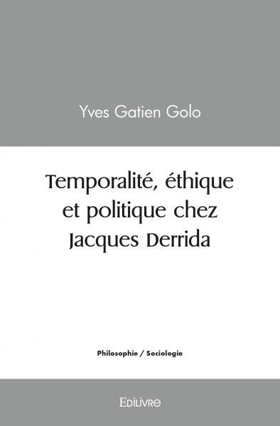 Image de Temporalité, éthique et politique chez jacques derrida